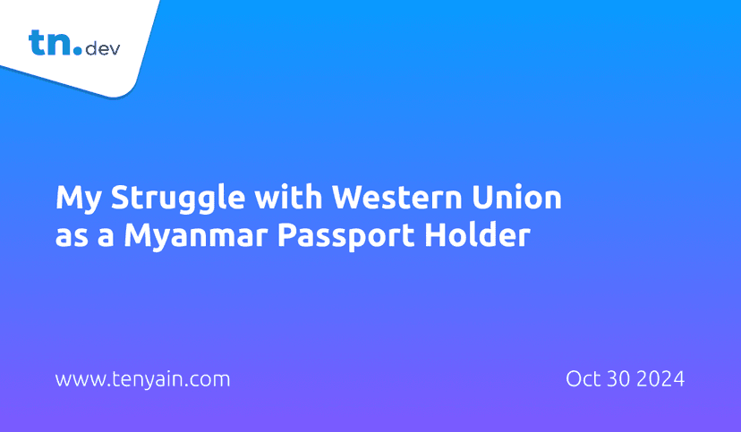 My Struggle with Western Union as a Myanmar Passport Holder
